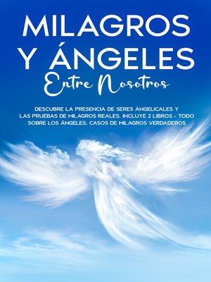 cover image of Milagros y Ángeles Entre Nosotros